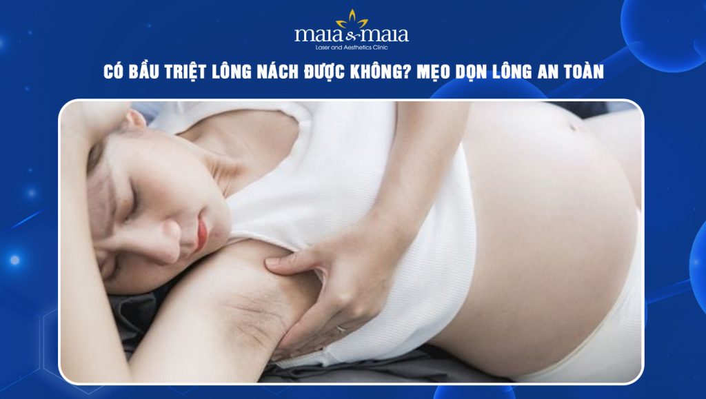 Có bầu triệt lông nách được không? Mẹo dọn lông an toàn 1 Có bầu triệt lông nách được không