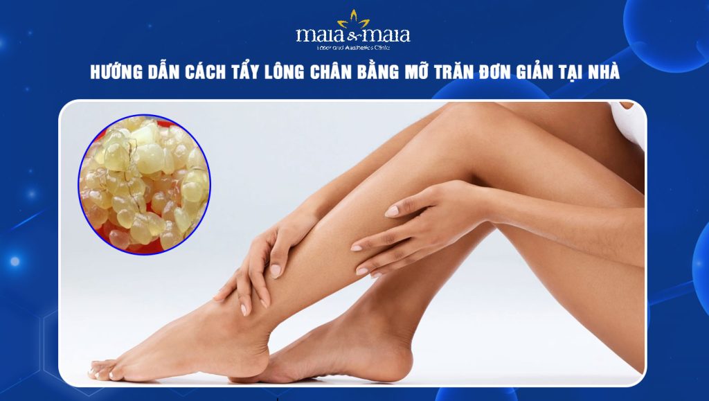 Hướng dẫn cách tẩy lông chân bằng mỡ trăn đơn giản tại nhà 1 tẩy lông chân bằng mỡ trăn