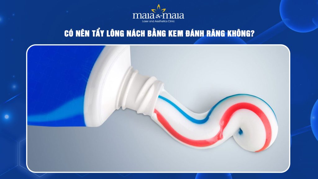 tẩy lông nách bằng kem đánh răng