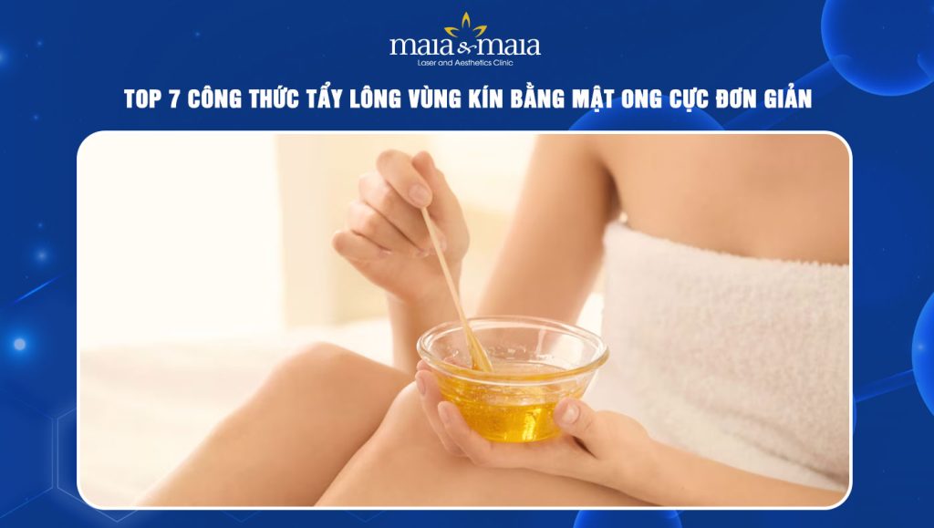 Tẩy lông vùng kín bằng mật ong