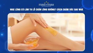 wax lông có làm to lỗ chân lông không