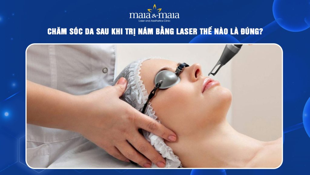 Chăm sóc da sau khi trị nám bằng laser thế nào là đúng? 1 chăm sóc da sau khi trị nám bằng laser