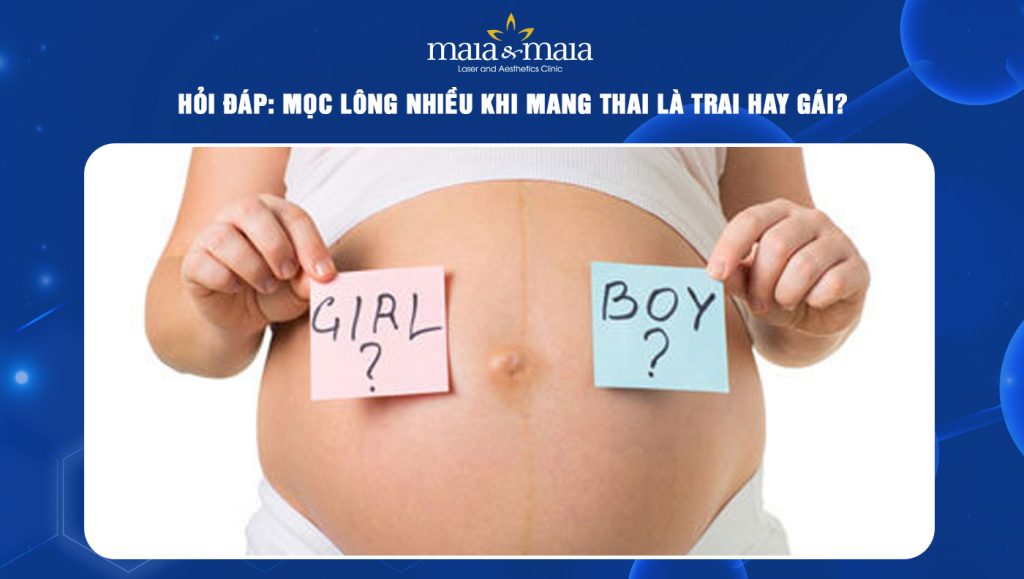 mọc lông nhiều khi mang thai là trai hay gái