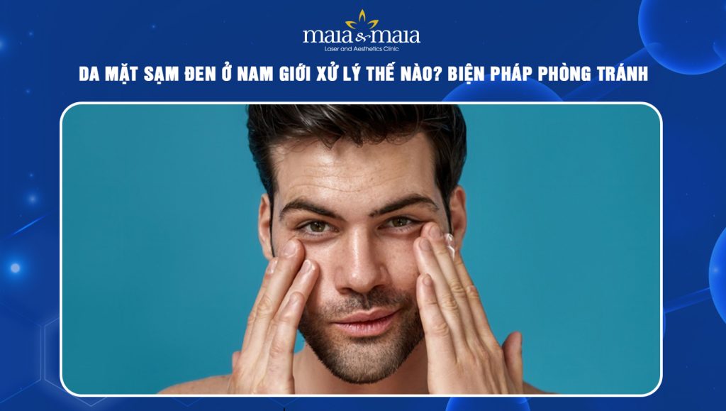 Da mặt sạm đen ở nam giới xử lý thế nào? Biện pháp phòng tránh 1 da mặt sạm đen ở nam giới