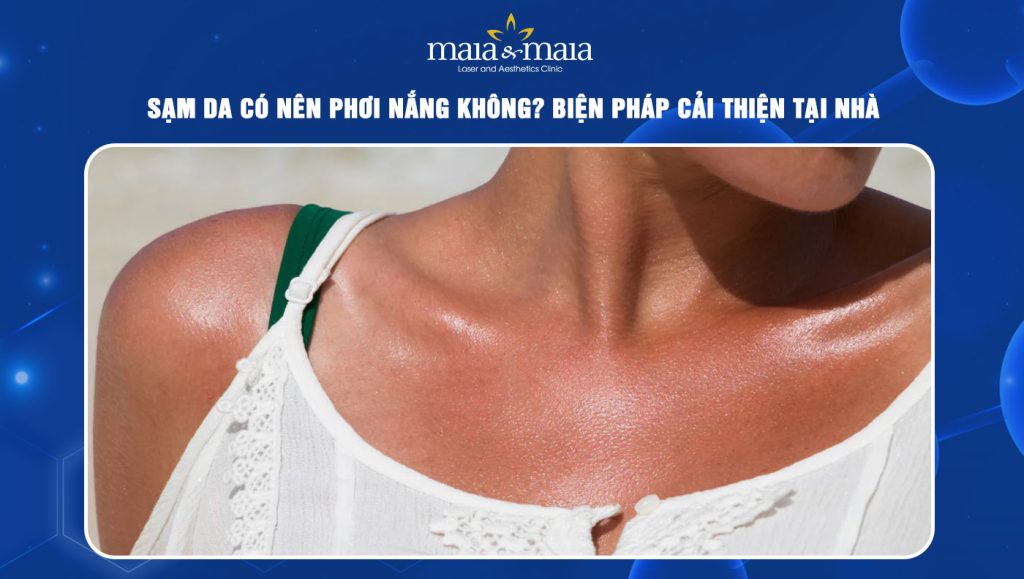 Sạm da có nên phơi nắng không? Biện pháp cải thiện tại nhà 1 sạm da có nên phơi nắng không