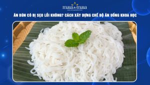 ăn bún có bị sẹo lồi không