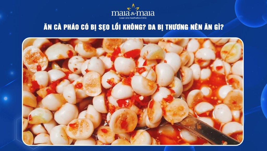 Ăn cà pháo có bị sẹo lồi không? Da bị thương nên ăn gì? 1 ăn cà pháo có bị sẹo lồi không