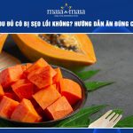 ăn đu đủ có bị sẹo lồi không