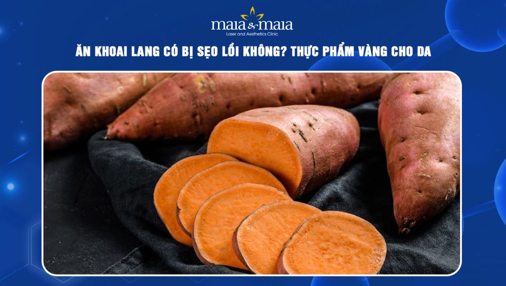 ăn khoai lang có bị sẹo lồi không