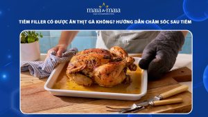 Tiêm filler có được ăn thịt gà không? Hướng dẫn chăm sóc sau tiêm 59 tiêm filler có được ăn thịt gà không