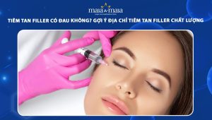 Tiêm tan filler có đau không? Gợi ý địa chỉ tiêm tan filler chất lượng 78 tiêm tan filler có đau không