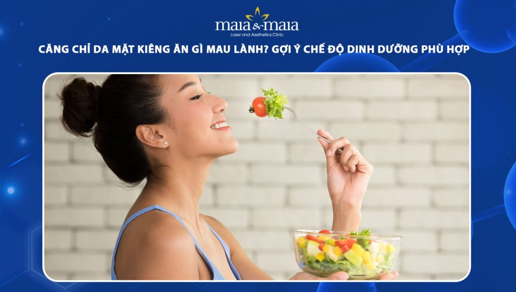 căng chỉ da mặt kiêng ăn gì