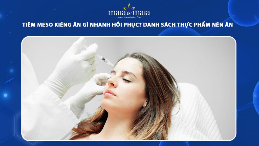 tiêm meso kiêng ăn gì