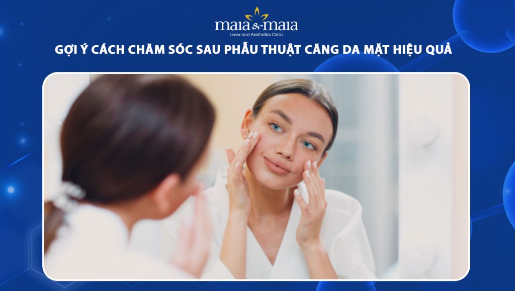 chăm sóc sau phẫu thuật căng da mặt