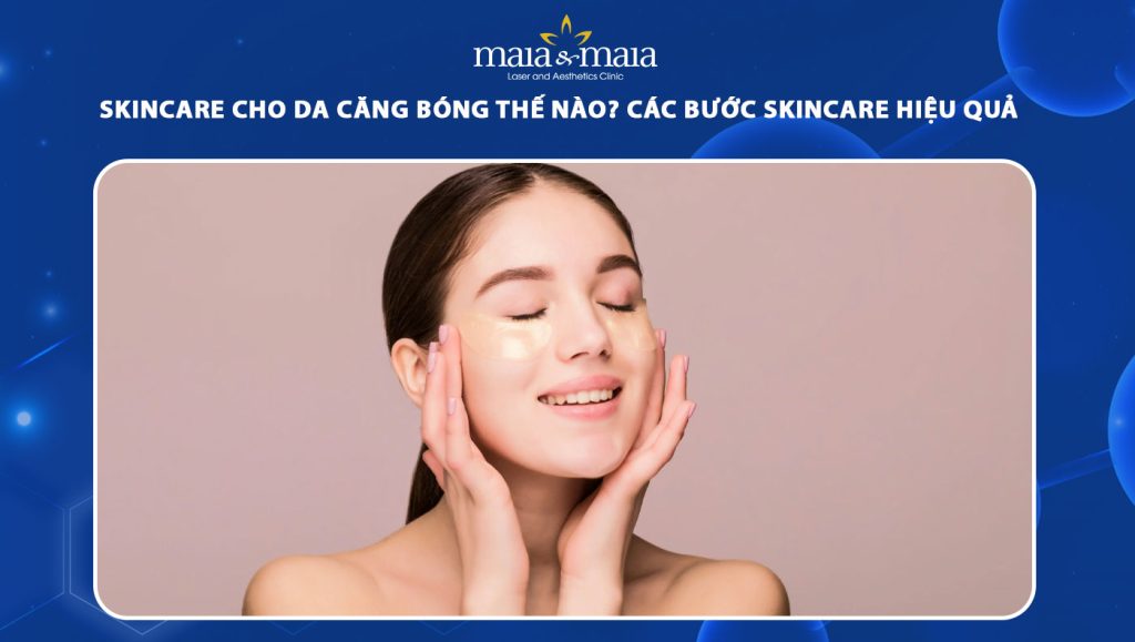 skincare cho da căng bóng