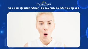 Gợi ý 8 bài tập nâng cơ mặt, làm săn chắc da đơn giản tại nhà 64 bài tập nâng cơ mặt