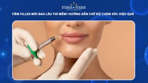 Tiêm filler môi bao lâu thì mềm? Cách chăm sóc hiệu quả 74 tiêm filler môi bao lâu thì mềm