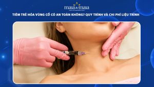 Tiêm trẻ hóa vùng cổ có an toàn không? Quy trình và chi phí liệu trình 63 tiêm trẻ hóa vùng cổ