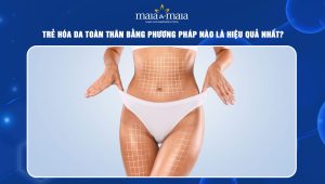Trẻ hóa da toàn thân bằng phương pháp nào là hiệu quả nhất?  87 Trẻ hóa da toàn thân