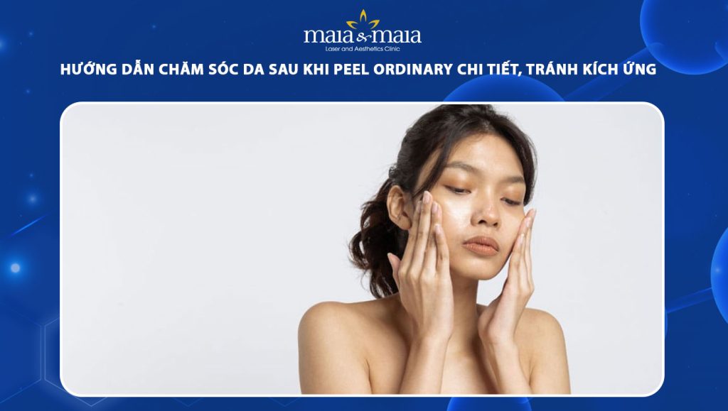 chăm sóc da sau khi peel Ordinary