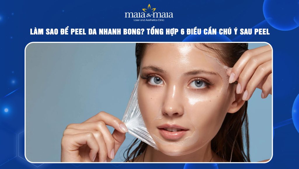 làm sao để peel da nhanh bong
