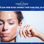 peel da để qua đêm được không