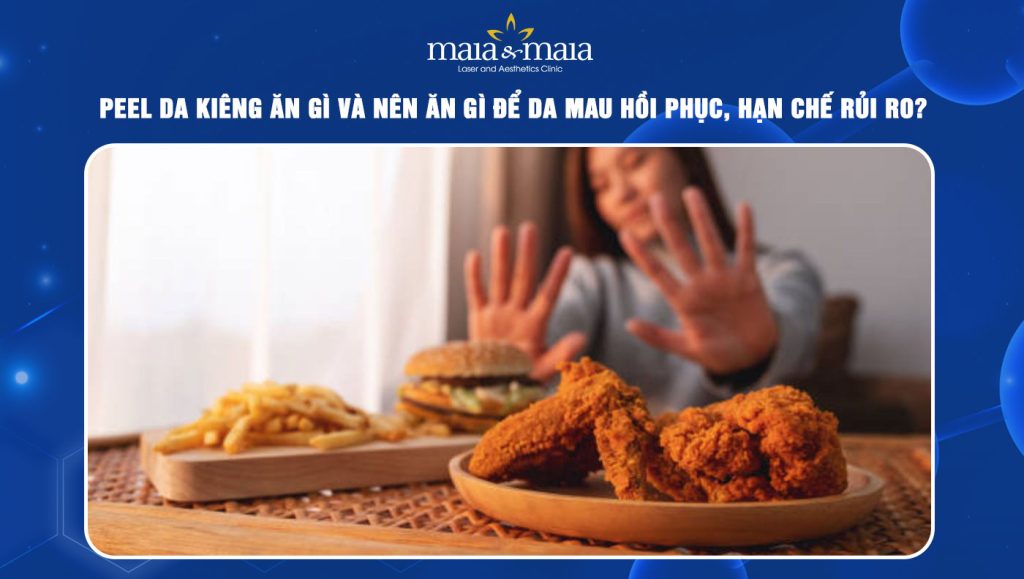 peel da kiêng ăn gì