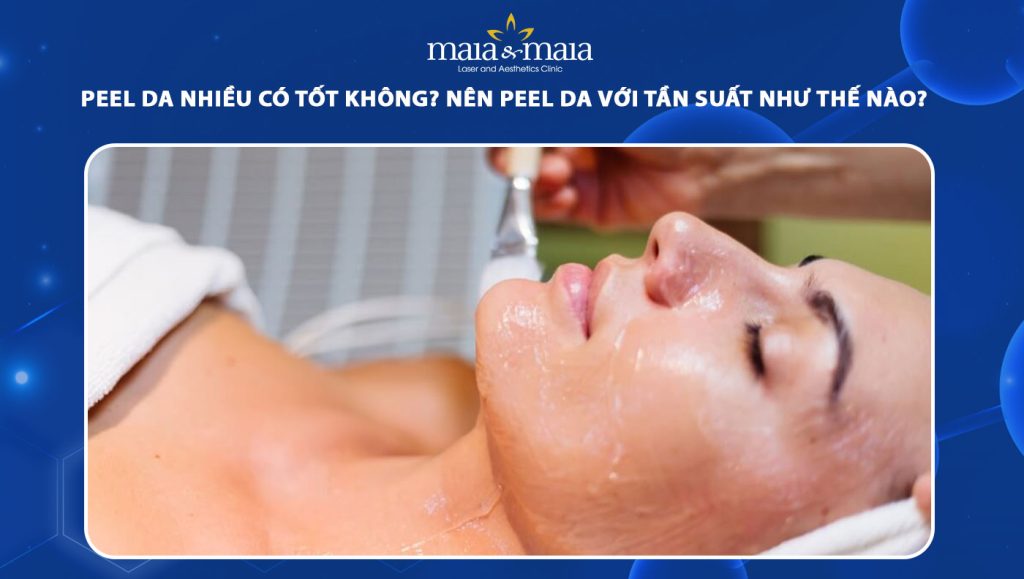 peel da nhiều có tốt không