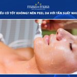 peel da nhiều có tốt không