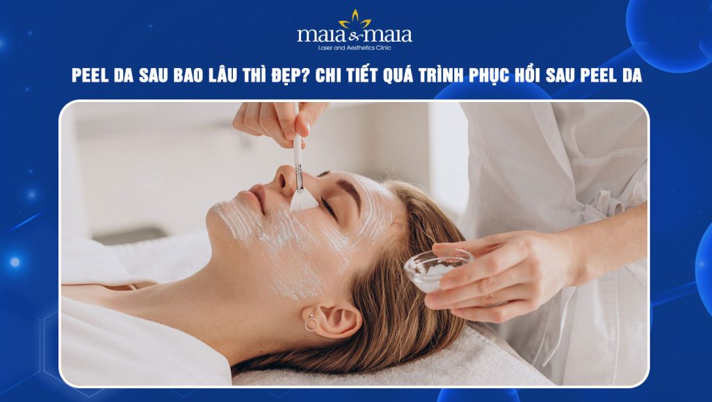 peel da sau bao lâu thì đẹp