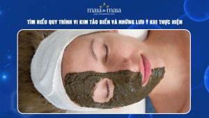 Tìm hiểu quy trình vi kim tảo biển và những lưu ý khi thực hiện 83 quy trình vi kim tảo biển