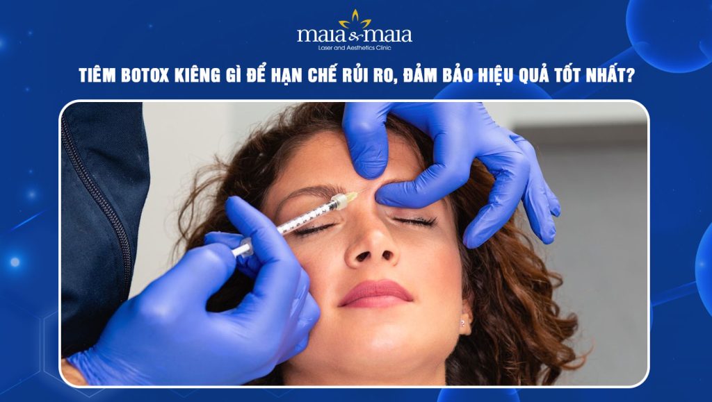 Tiêm botox kiêng gì