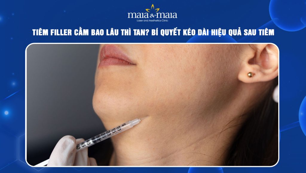 tiêm filler cằm bao lâu thì tan