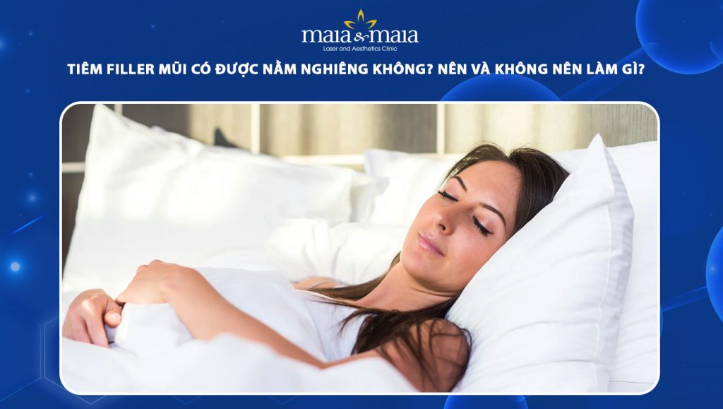 tiêm filler mũi có nằm nghiêng được không