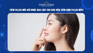 Tiêm filler mũi giữ được bao lâu? Khi nào nên tiêm dặm filler mũi? 60 tiêm filler mũi giữ được bao lâu