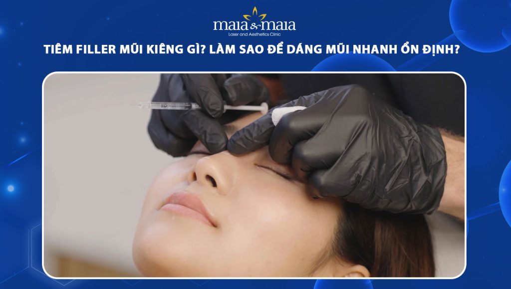 tiêm filler mũi kiêng gì