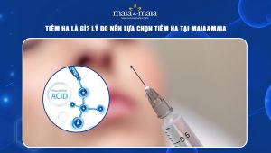 Tiêm HA là gì? Lý do nên lựa chọn tiêm HA tại Maia&Maia 31 tiêm HA