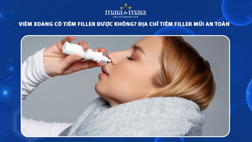 viêm xoang có tiêm filler mũi được không