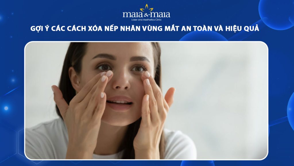 cách xóa nếp nhăn vùng mắt