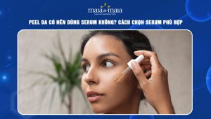 Peel da có nên dùng serum không? Cách chọn serum phù hợp 80 peel da có nên dùng serum không