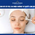 Phụ nữ cho con bú có peel da được không