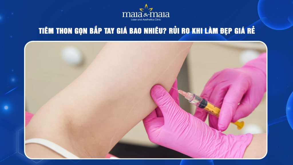 Tiêm thon gọn bắp tay giá bao nhiêu