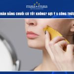 xóa nếp nhăn bằng chuối