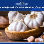 xóa nếp nhăn bằng tỏi