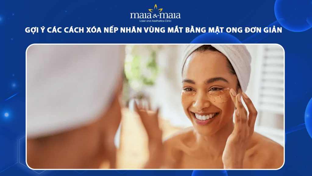 xóa nếp nhăn vùng mắt bằng mật ong