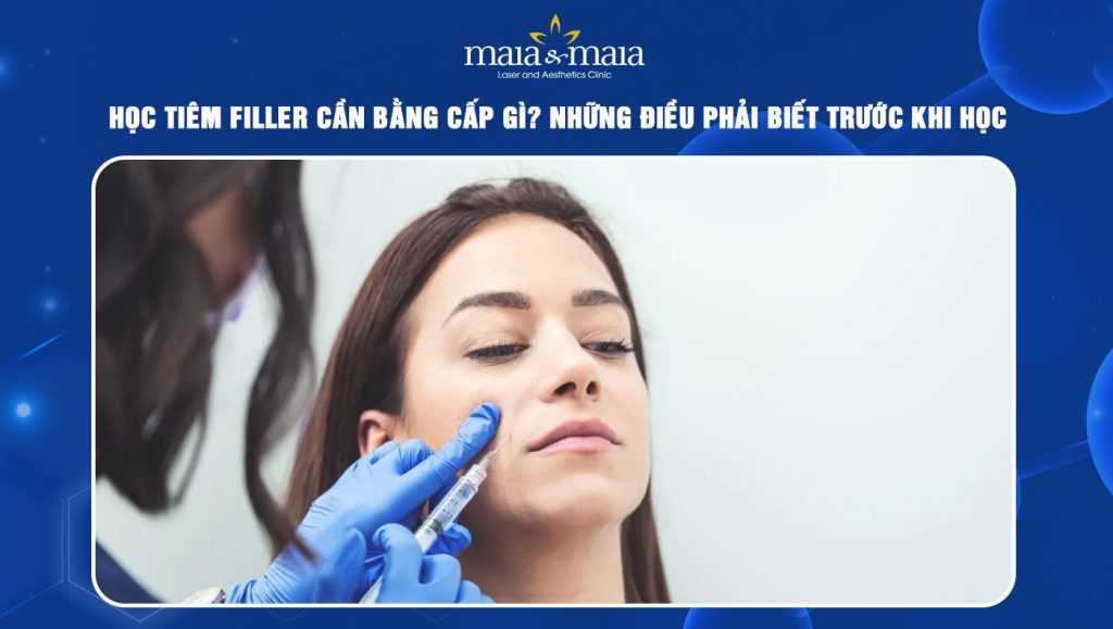 Học tiêm filler cần bằng cấp gì