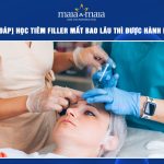 Học tiêm filler mất bao lâu