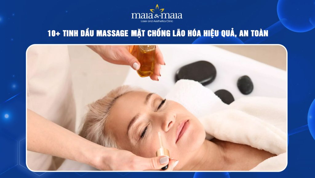 tinh dầu massage mặt chống lão hóa