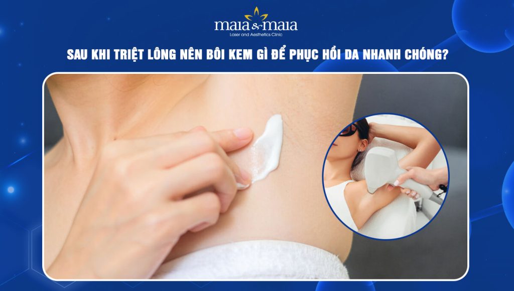 sau khi triệt lông nên bôi kem gì