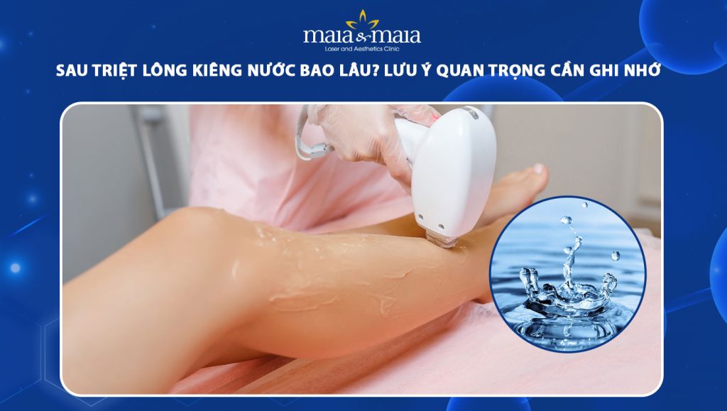 sau triệt lông kiêng nước bao lâu